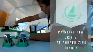 On the Hard 1.8: Painting Kiwi Grip & Re Rubberizing Dinghy