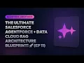 The Ultimate Salesforce Agentforce Data Cloud RAG Architecture Blueprint Ep 11
