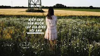 [Vietsub] Kiếp sau vẫn muốn lập gia đình với anh (下辈子还要和你成个家) - Đồng Đại Vương