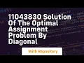 11043830 solution of the optimal assignment problem by diagonal