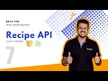 Recipe API Backend Web Development JavaScript and NodeJS Day 07