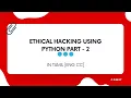 Ethical Hacking With Python PART - 2 C O M E T