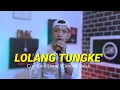Download Lagu LOLANG TUNGKE' Cipt.Sardi Uwo//Cover By Saleh/Bugis Viral di Tiktok