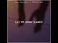 Let Me Down Slowly (feat. Alessia Cara)