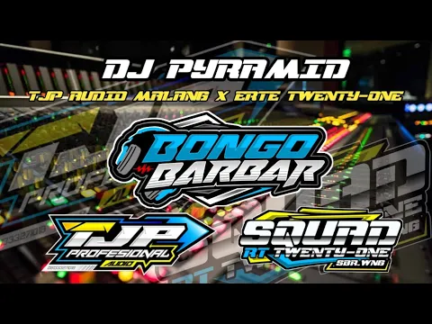 Download MP3 dj pyramid jingle tjp audio x erte twenty one by DJ bongo bar bar