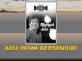 Aku Ingin Bersendiri - Ahmad Jais