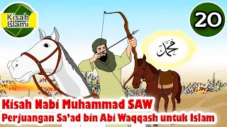 prophet muhammad saw part 20 sa ad bin abi waqqashs struggle for islam islamic story channel