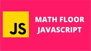 Math Floor JavaScript
