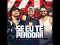 Se Eu Te Perdoar (Ao Vivo)
