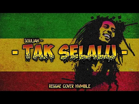 Download MP3 TAK SELALU - SOULJAH REGGAE COVER HVMBLE