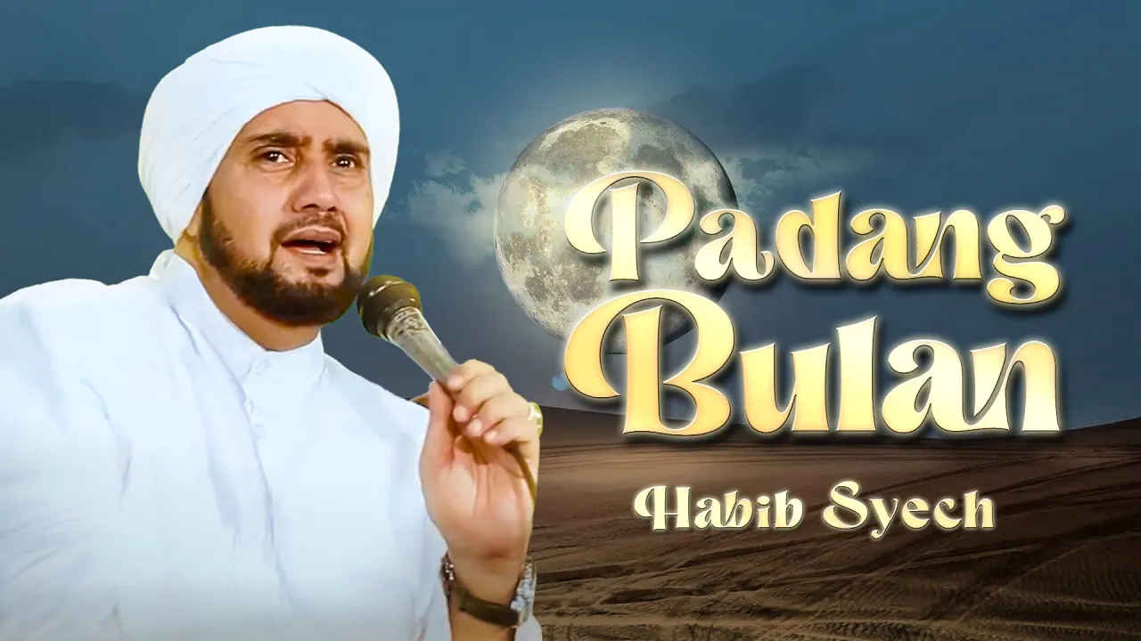 Padang Bulan - Habib Syech Bin Abdul Qadir Assegaf (Music Video) Padang Bulan - Habib Syech Bin Abdul Qadir Assegaf (Music Video)