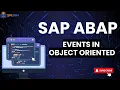 39 Events in Object Oriented ABAP