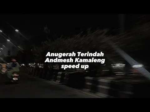 Download MP3 Anugerah Terindah, andmesh Kamaleng speed up Tiktok Version