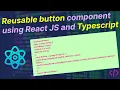 React JS Tutorial - Basic to Advance Reusable button component using React JS and Typescript