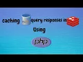 Caching Mysql Query Responses in Redis using PHP
