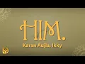 Lagu Karan Aujla, Ikky - HIM. (Lyrics)