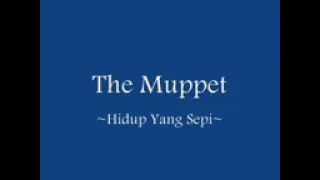 Download The muppet - Hidup yang sepi MP3