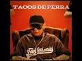 Tacos de Perra