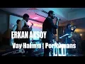Erkan Aksoy-Vay Halıma (Gule)