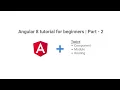 Angular 8 tutorial for absolute beginners Part - 2