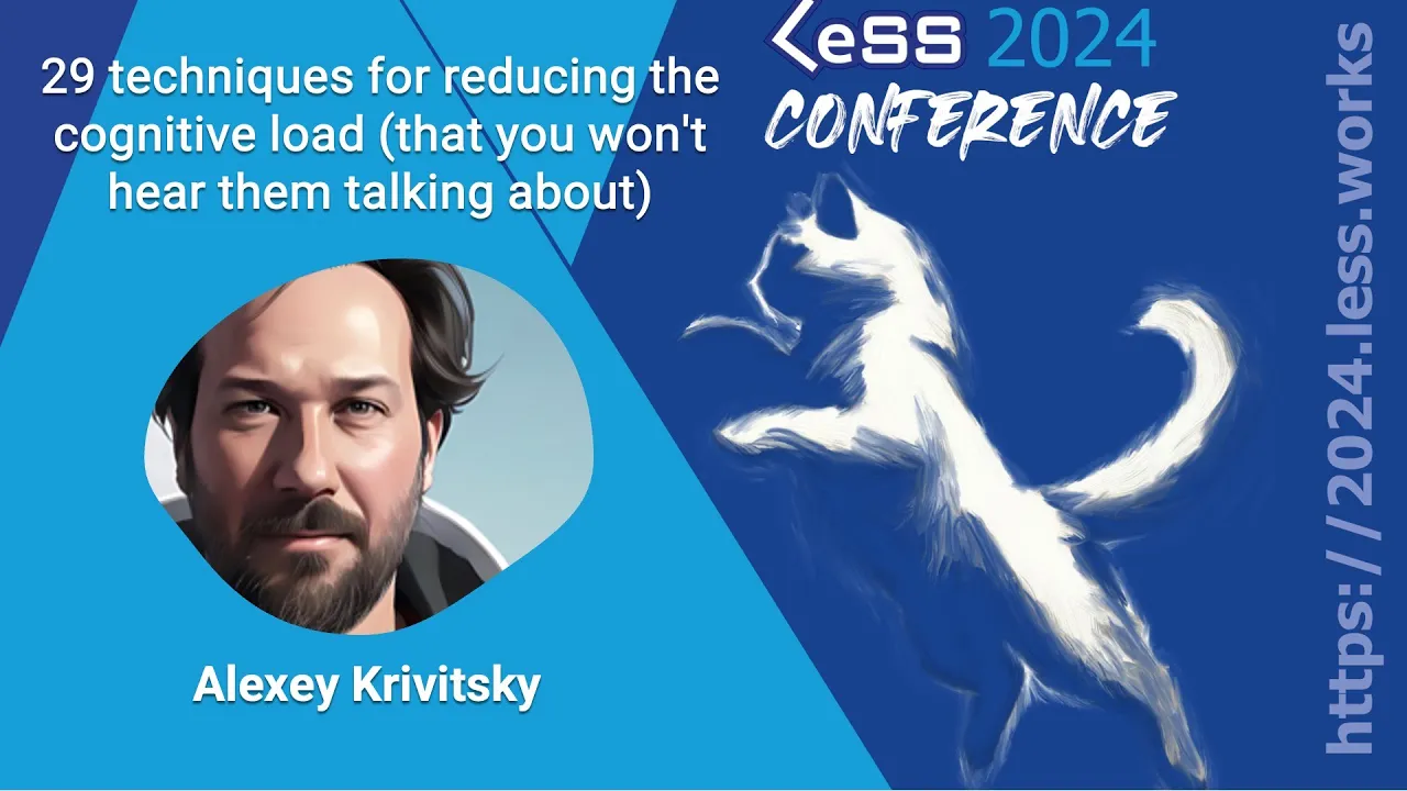 29 techniques for reducing the cognitive load (that you won't hear them talking about) by Alexey.