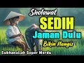 Download Lagu MERINDING SHOLAWAT JAMAN DULU PALING MERDU,SHOLAWAT BURDAH PENENANG JIWA, HATI \u0026 FIKIRAN