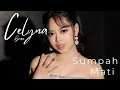 SUMPAH MATI  | CELYNA GRACE & ANDI RIANTO | LYRIC VIDEO (UNOFFICIAL)