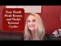 Working With Your North Node Return and Your Nodal Reversal Energies Astrology