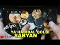 Download Lagu YA HABIBAL QOLBI BY SABYAN WITH LYRICS | REAL DRUM COVER APP