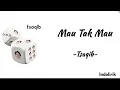 Mau Tak Mau - Tsaqib | Lirik Lagu