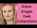 Diane Kruger Feet Collections
