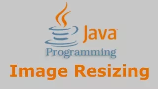 Java Tutorial - Image resizing
