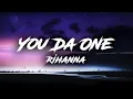 Download Lagu Rihanna - You Da One (Lyrics) | You know how to love me hard I won't lie I'm falling hard