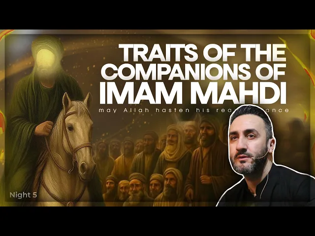 5. Traits of the Companions of Imam Mahdi (ajtf) | Dr. Sayed Ammar Nakshawani | Muharram 2025/1447