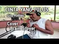 Download Lagu CINTA YANG TULUS - GITO ROLIES - COVER BRAM SROYER