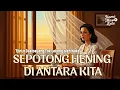 Download Lagu Tjinta Doeloe jang Tak Lekang oleh Waktu | Sepotong Hening di Antara Kita
