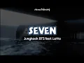 Download Lagu Jungkook `SEVEN` (feat. Latto) Lyrics | Sub Indo