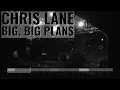 Big, Big Plans - Chris Lane