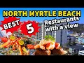 5 BEST Restaurants in NORTH MYRTLE BEACH With A View in 2025