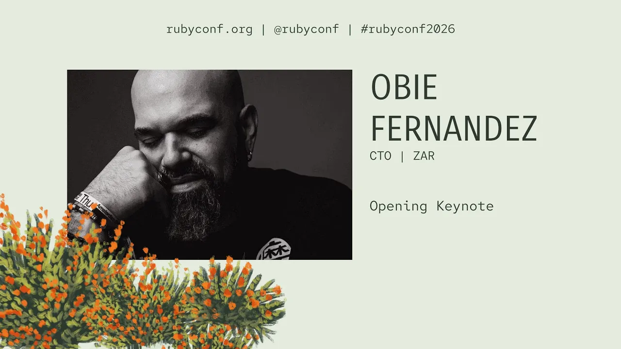 RubyConf 2026 - Opening Keynote by Obie Fernandez: video thumbnail