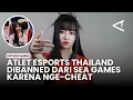 Lagu Atlet esports Thailand dibanned dari Sea Games 2025 karena nge-cheat dan tunjukan jari tengah