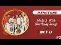 Download Lagu NCT U - MAKE A WISH (BIRTHDAY SONG) RINGTONE #2 | DOWNLOAD 👇