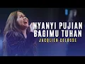 Lagu JACQLIEN CELOSSE - Ku Sanjung Kau Ditempat Tinggi, Nyanyi Pujian BagiMu Tuhan