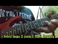 Download Lagu LEGACY dua jiwa satu hati intro gitarrrr cover ( tutorial)