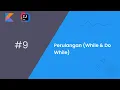 Belajar Kotlin Dasar - Perulangan While dan Do While