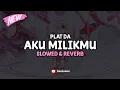Download Lagu DJ Aku Milikmu Plat DA ( Slowed \u0026 Reverb ) 🎧