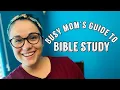Busy Mom s Guide to Bible Study Collab