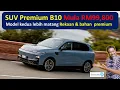 Lagu Leqapmotor B10 Life bermula RM99,800 varian Style RM109,800 - rekabentuk kemas, kabin premium