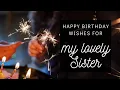 Download Lagu HAPPY BIRTHDAY WISHES FOR MY LOVELY SISTER | Cute birthday video
