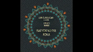 07 sun el musician u0026 azana uhuru karyendasoul remix